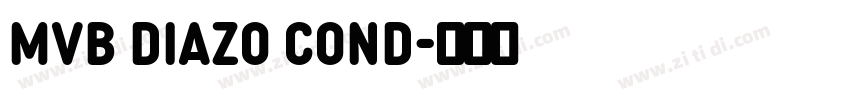 MVB Diazo Cond字体转换 MVB Diazo Cond字体转换